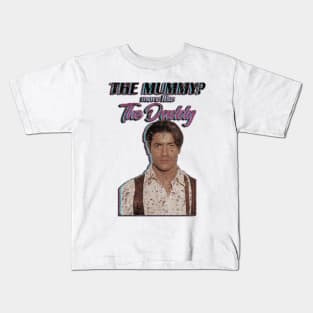 Brendan Fraser The Mummy More Like the Daddy Kids T-Shirt